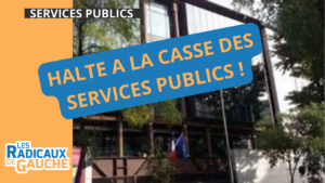 Lire la suite à propos de l’article Halte à la casse des services publics !